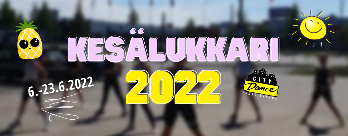 Kesäkausi tanssitaan 6. – 23.6.2022