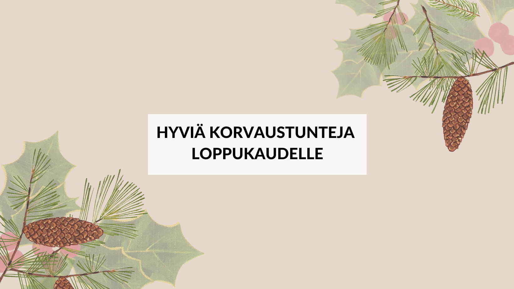 Hyviä korvaustunteja loppukaudelle