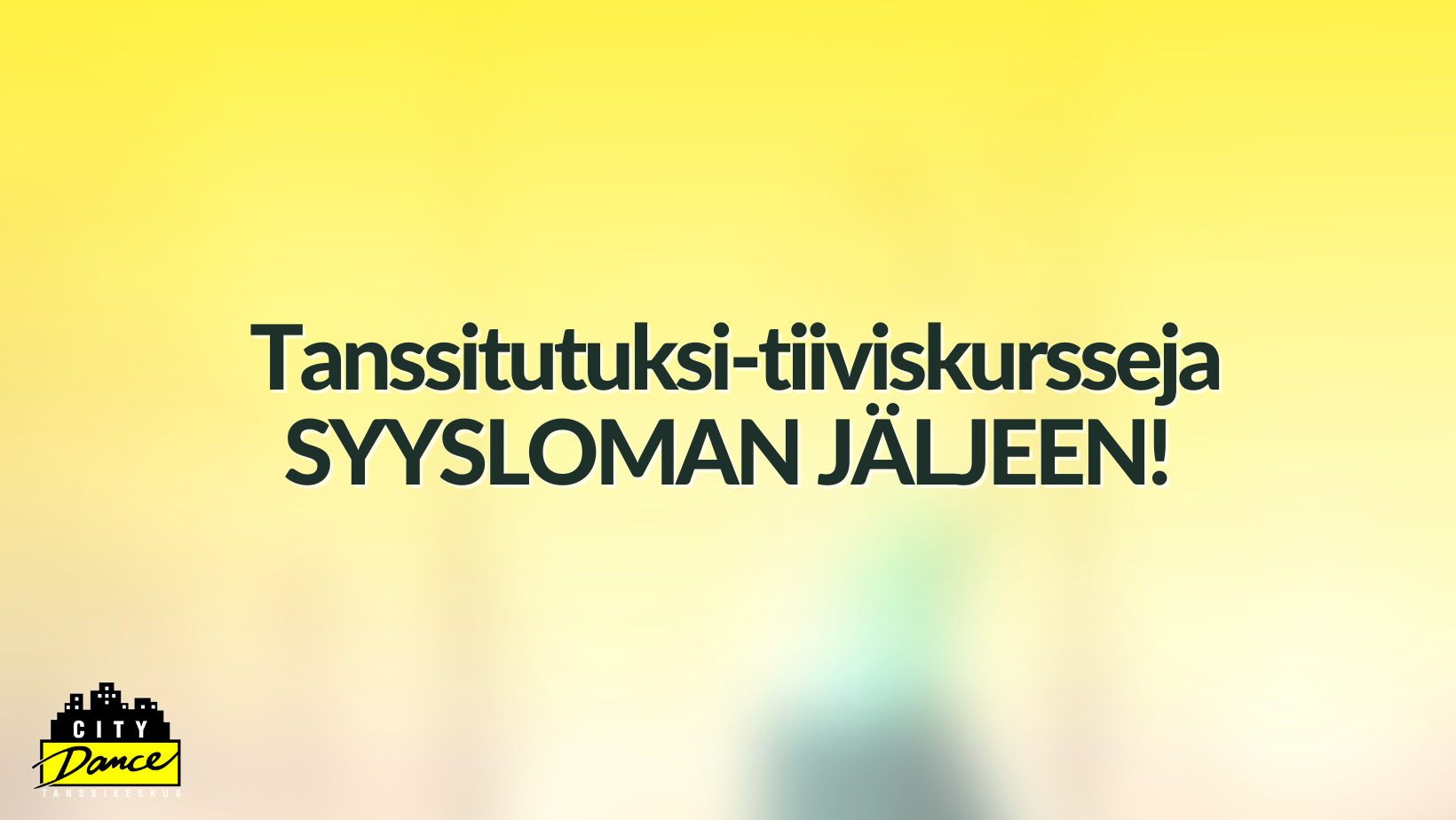 ALOITA UUSI HARRASTUS – uusia ihania tanssitutuksi-tiiviskursseja starttaa syysloman jälkeen.
